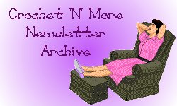 Crochet 'N' More Newsletter Archive